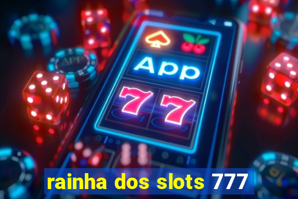 rainha dos slots 777